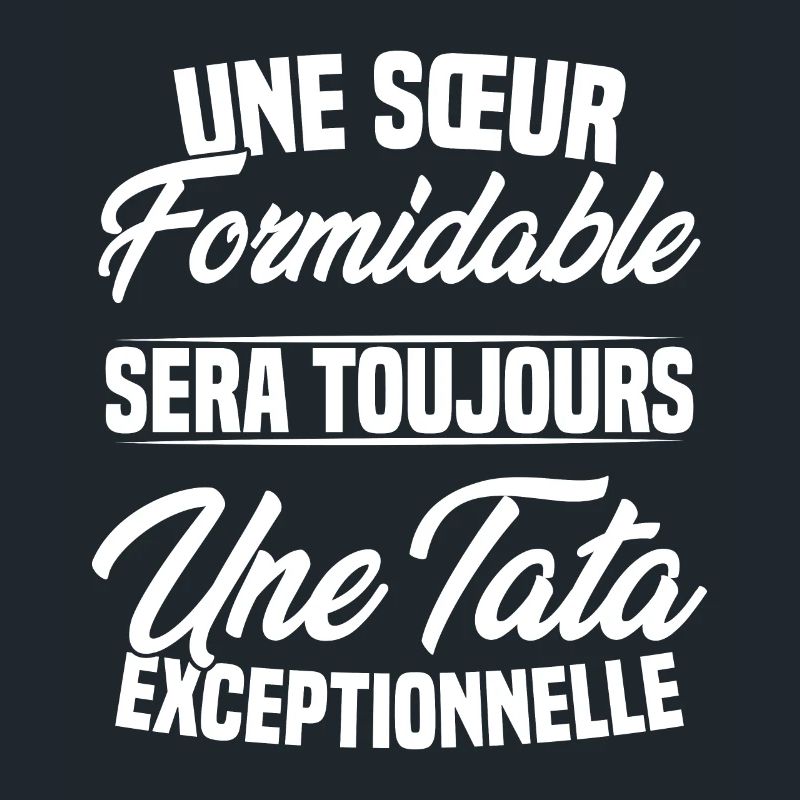 Une sœur formidable donne une tata exceptionnelle