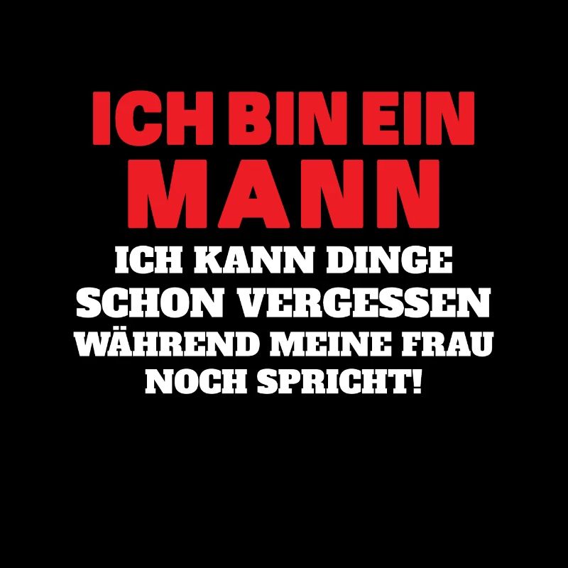 Ich bin ein Mann, den ich Dinge schon wieder verge