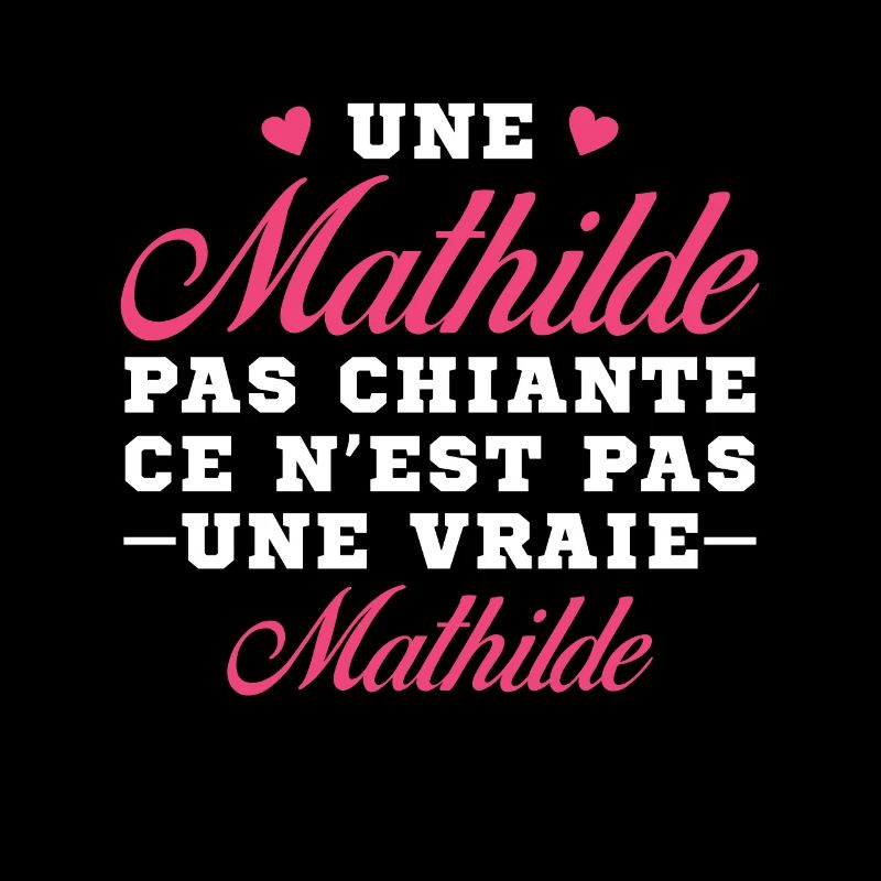 Une Mathilde pas chiante ce n est pas une vraie