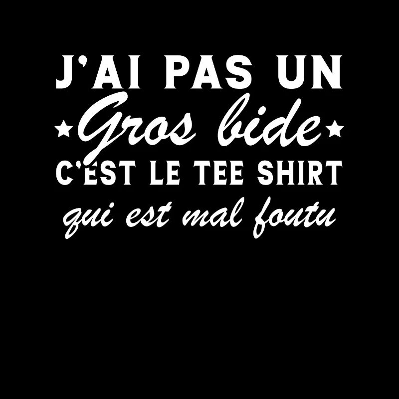 J'ai Pas Un Gros Bide C'est Le Tee Shirt Cadeau