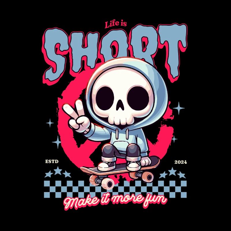 Life is short Make it more fun