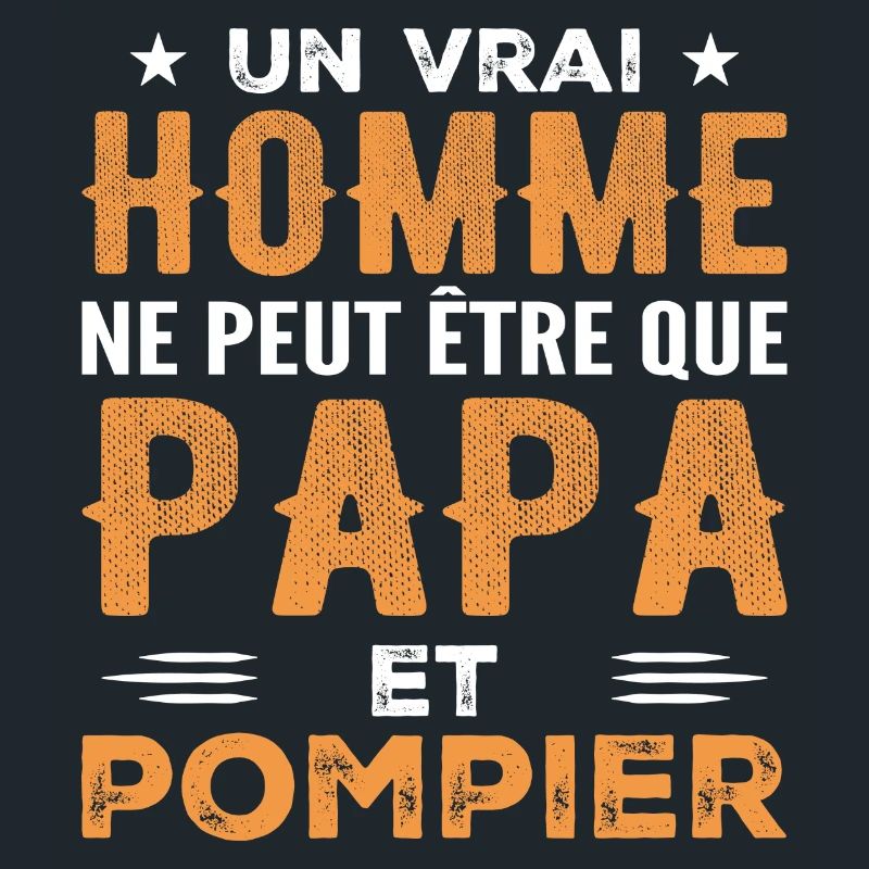 A Real Man Is Just a Dad and a Fireman