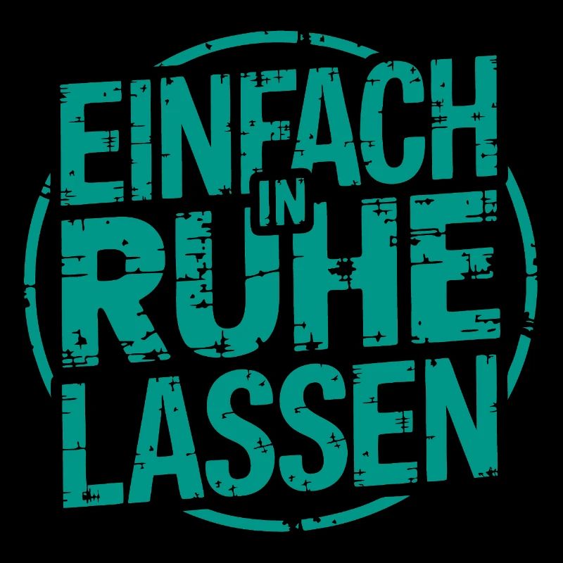 Lasst mir meine Ruhe - einfach in Ruhe lassen