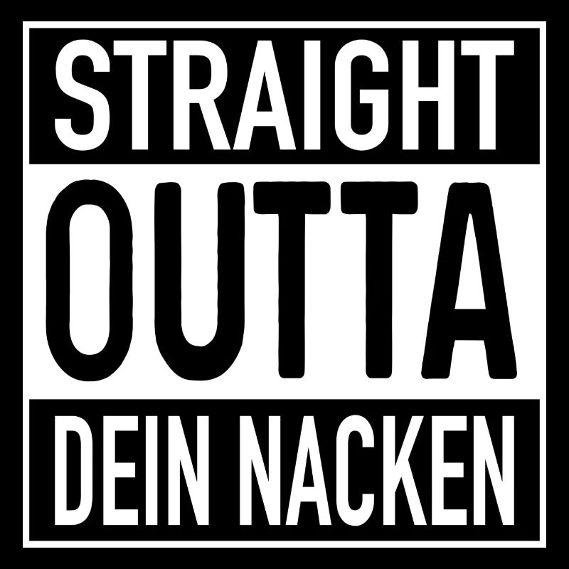 Straight OUTTA Your neck