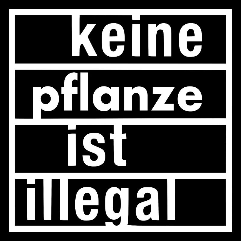 keine pflanze ist illegal