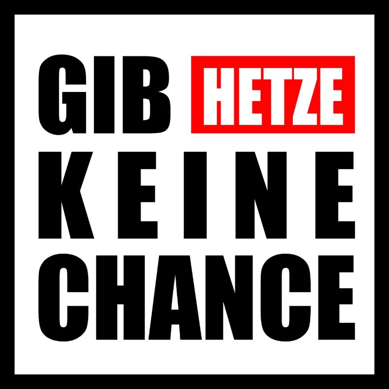 gib hetze keine chance