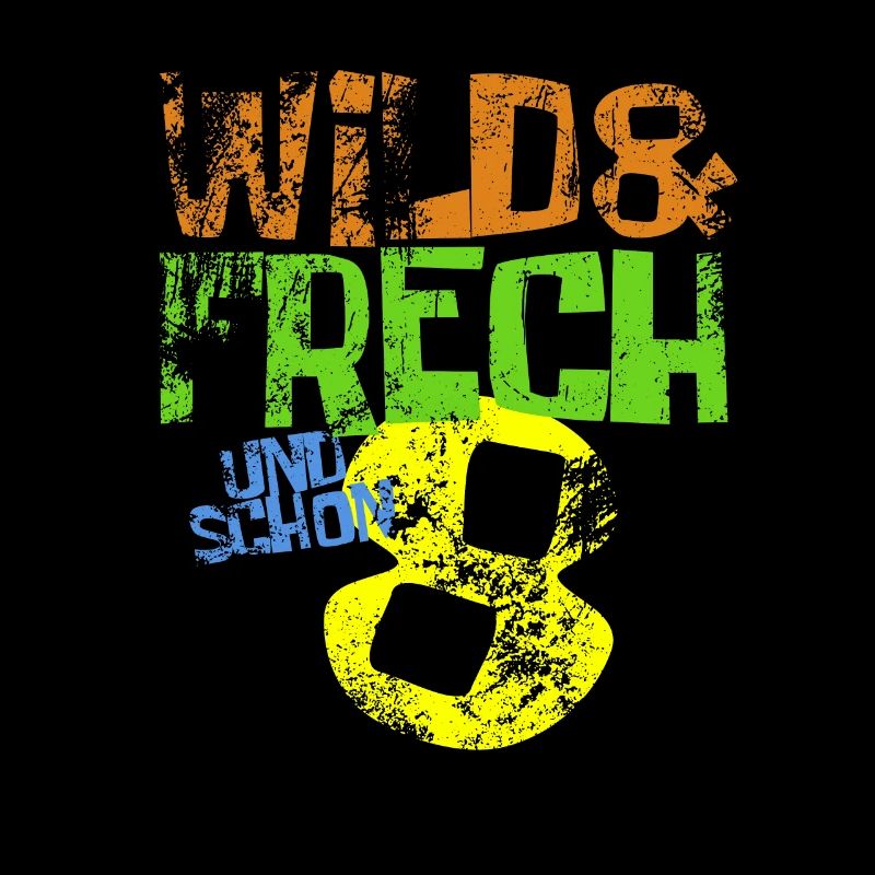 Wild & frech und schon 8 Geburtstag Geschenk