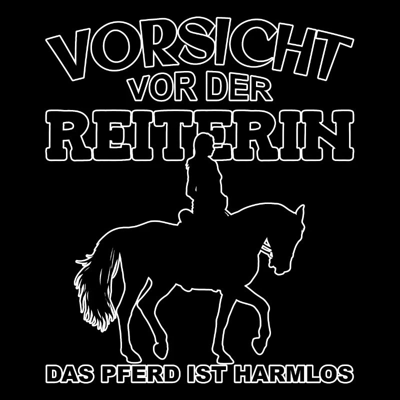 Vorsicht vor der Reiterin, das Pferd ist harmlos