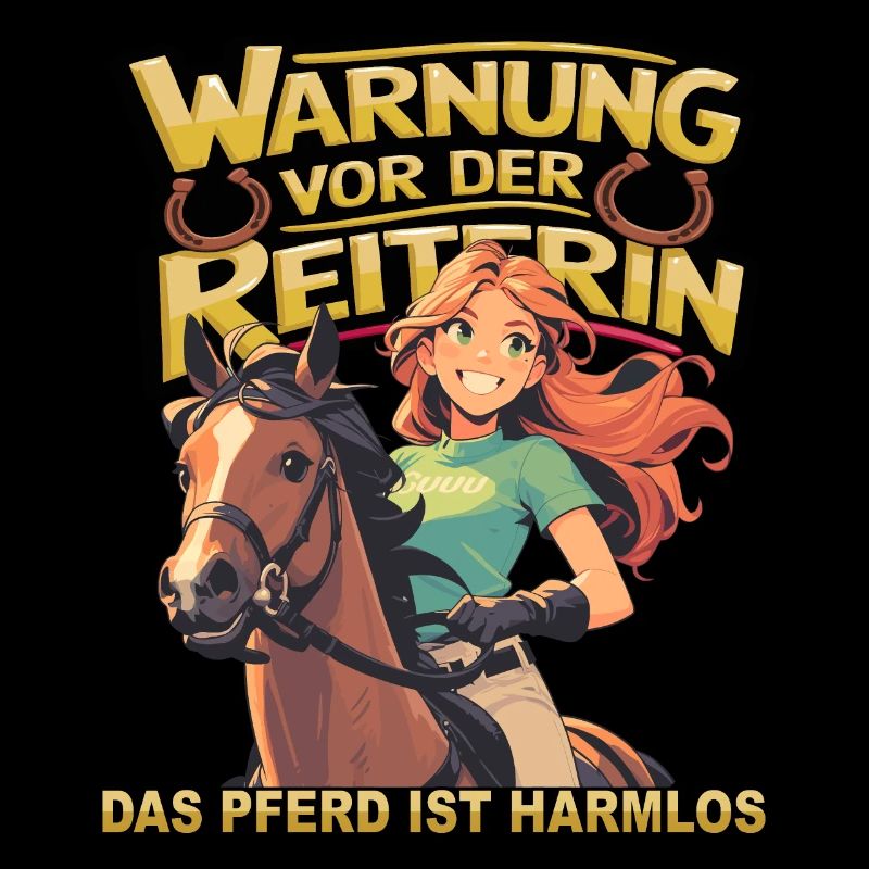 Vorsicht vor der Reiterin, das Pferd ist harmlos
