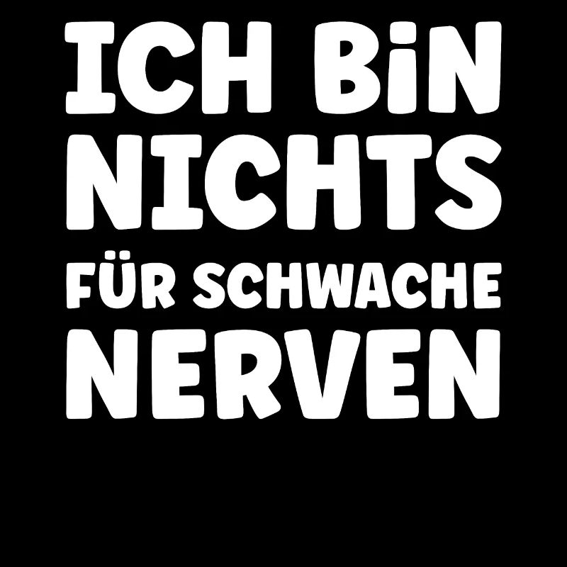 Ich bin nichts für schwache Nerven