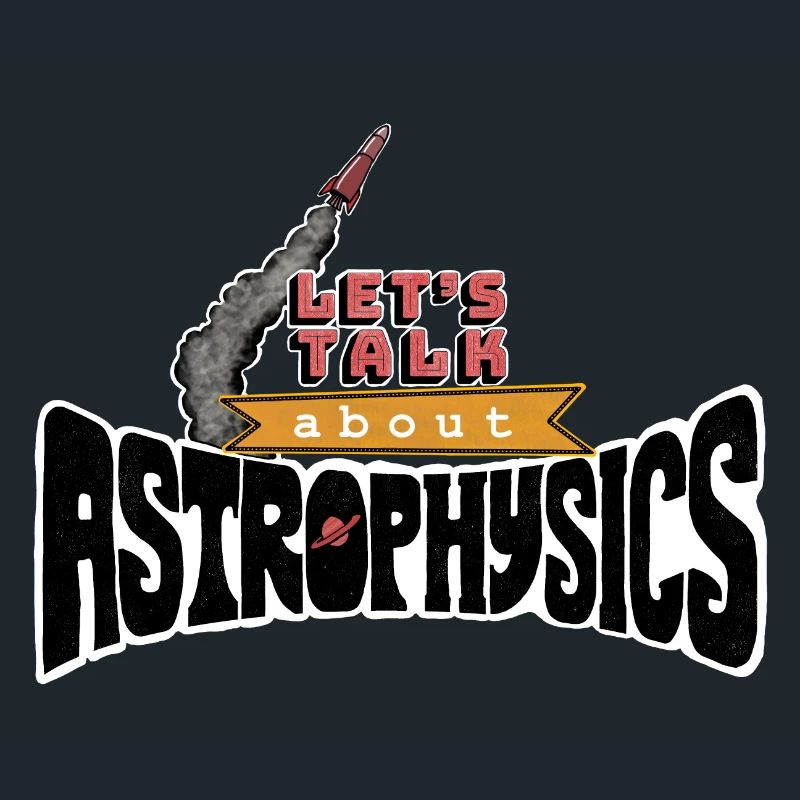 Let's Talk About Astrophysics