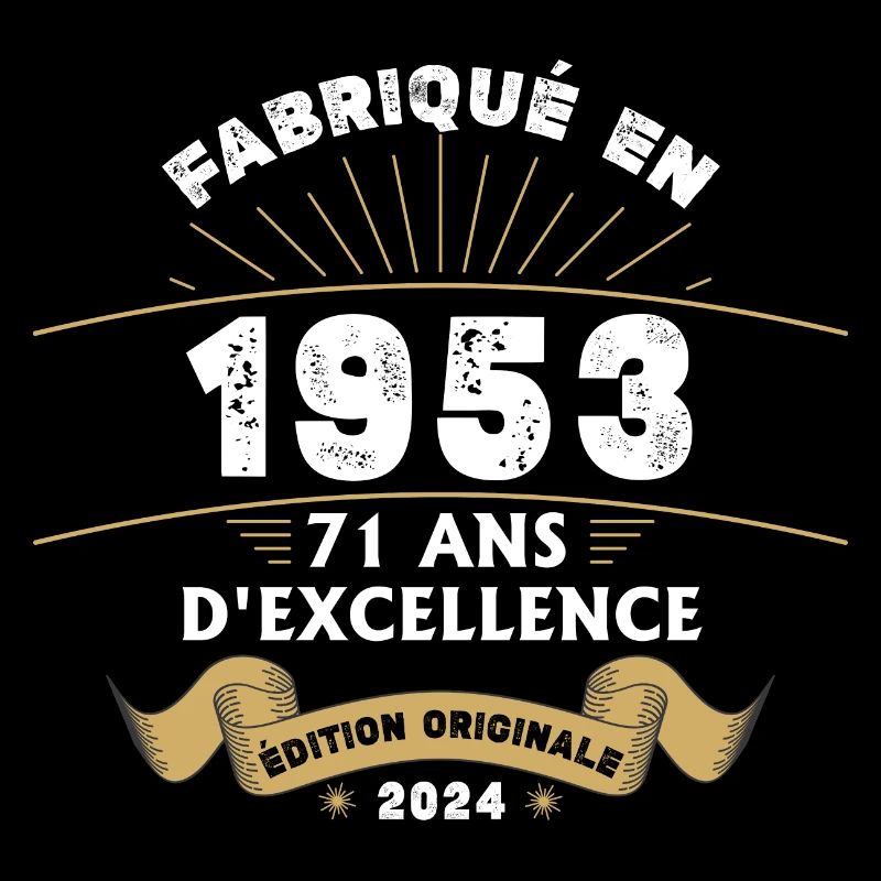 Fabriqué en 1953 71 ans d'excellence originale