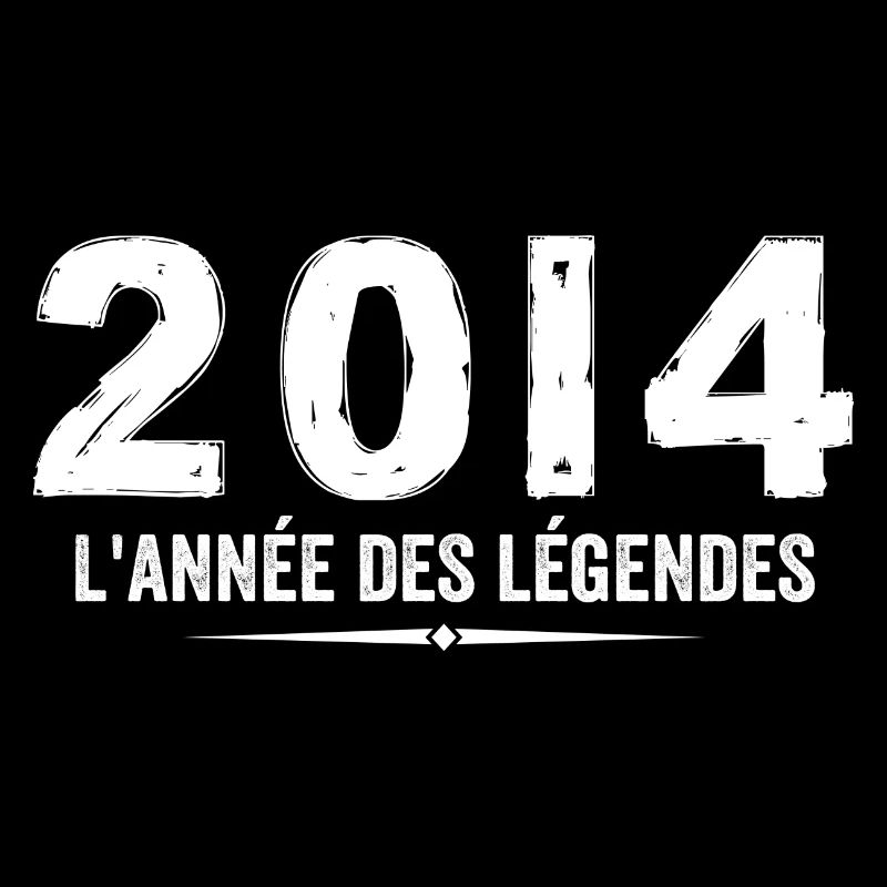 2014 année des legéndes - Cadeau Anniversaire 2014