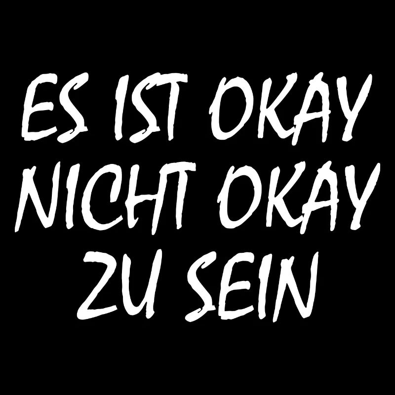 es ist okay nicht okay zu sein