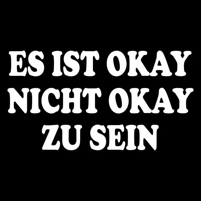 es ist okay nicht okay zu sein