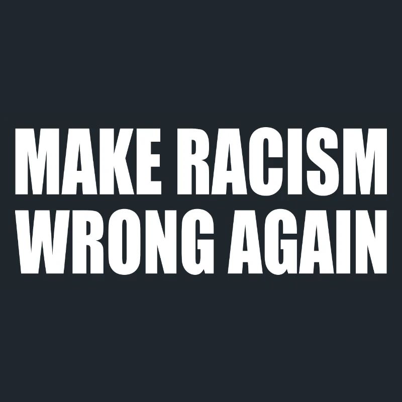 make racism wrong again