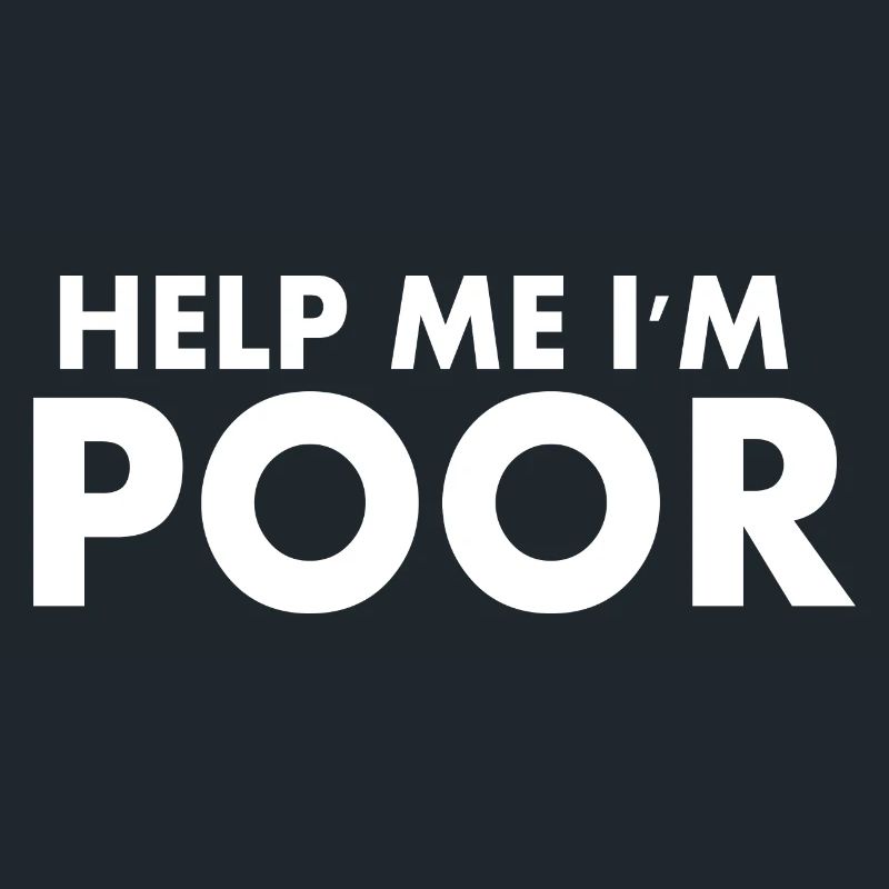 help me im poor