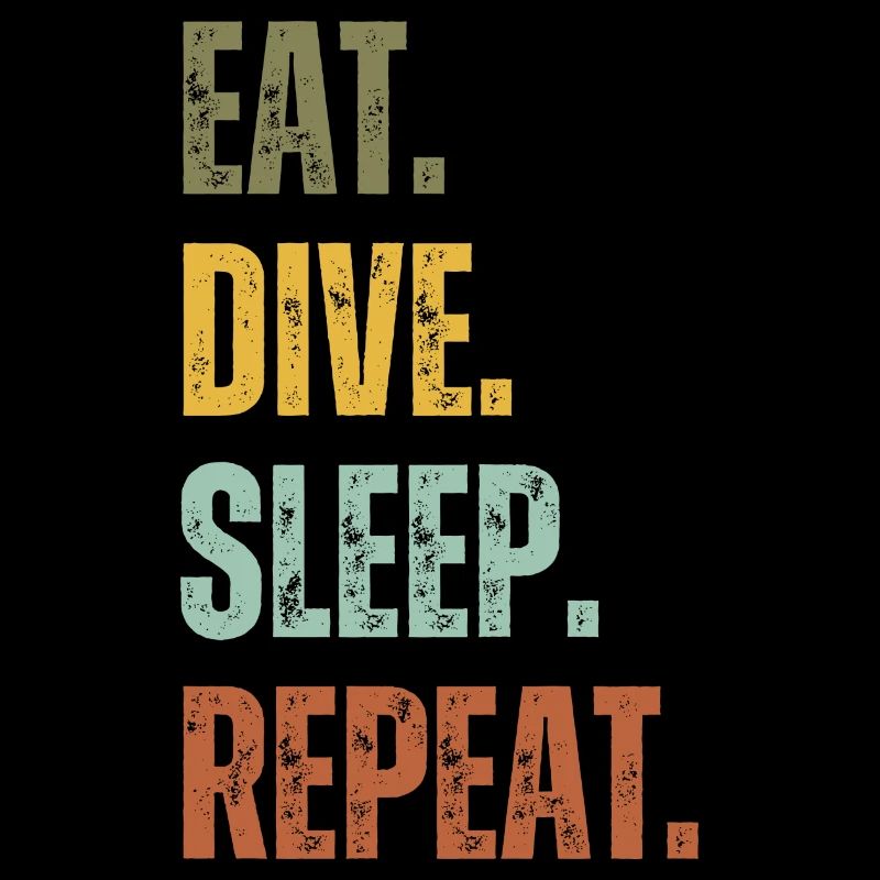 EAT DIVE SLEEP REPEAT