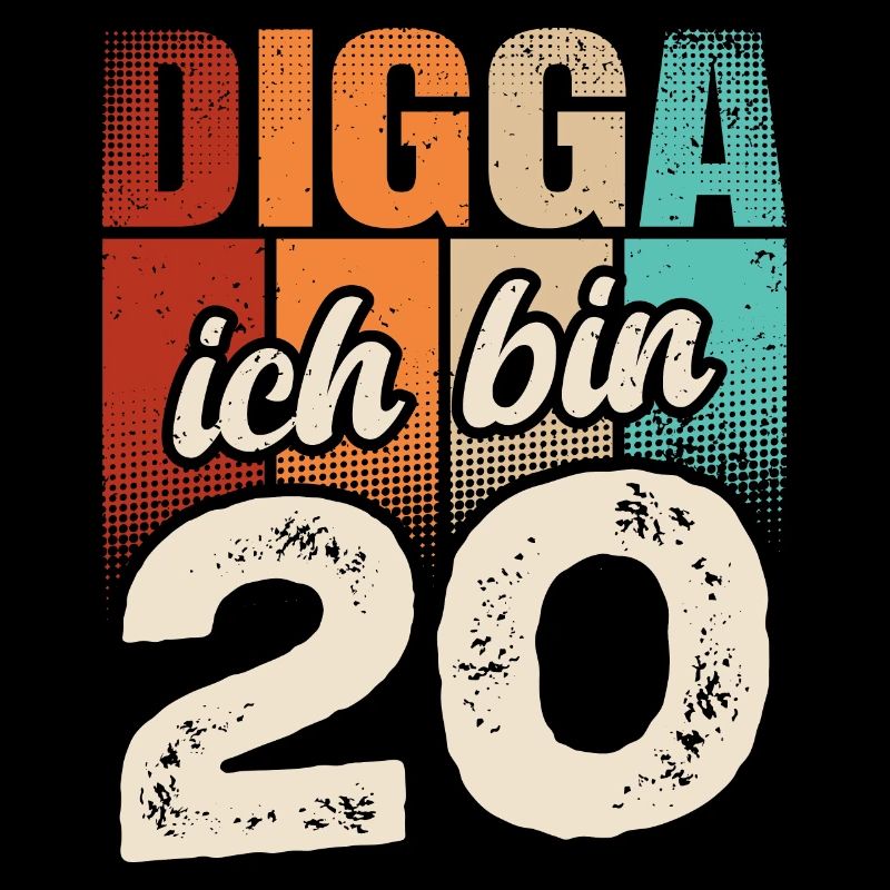 Digga Ich Bin 20 Jahre 20. Geburtstag