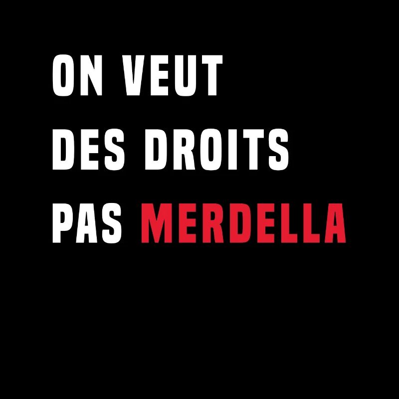 on veut des droits pas merdella