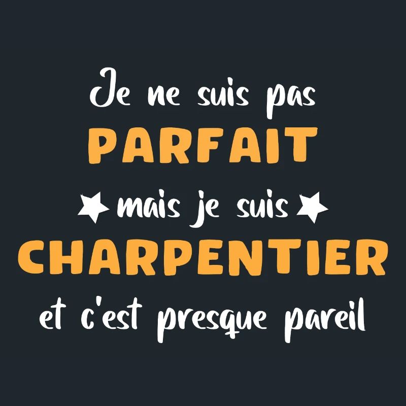 Humour Charpentier parfait Charpentier