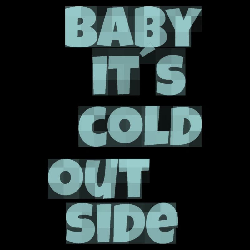 baby its cold
