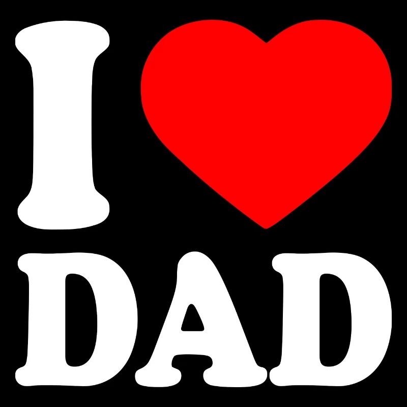 I love dad
