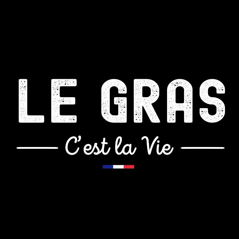 Le gras c'est La Vie ! Pour les gros mangeurs !
