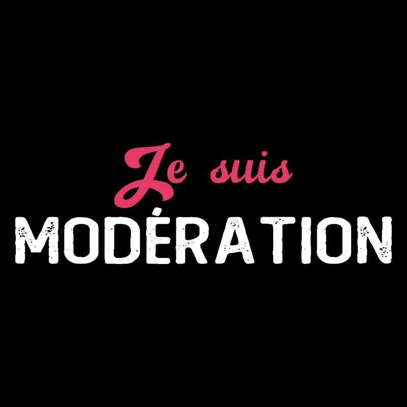 Je Bois toujours Avec Modération