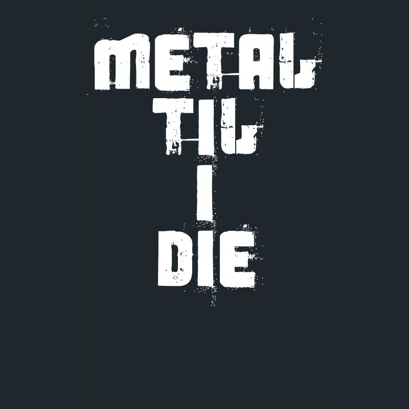 Metal Til I Die