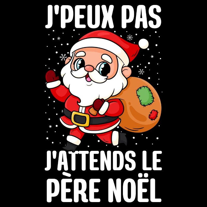 J'Peux Pas J'attends Le Père Noël Joyeux Noel