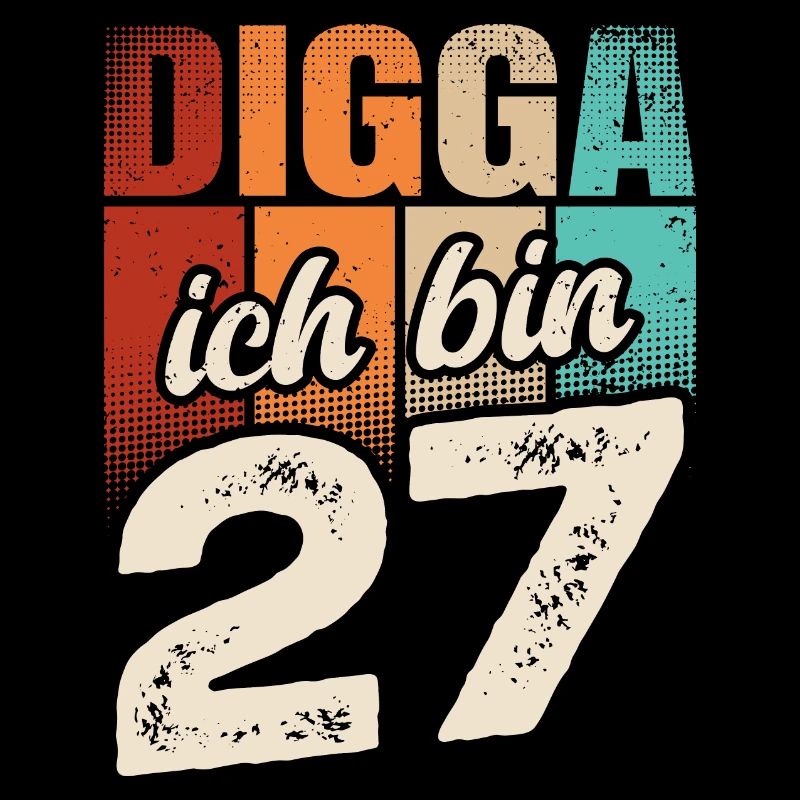 Digga Ich Bin 27 Jahre 27. Geburtstag