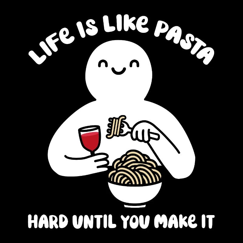 Das Leben ist wie Pasta, hart, bis du es schaffst