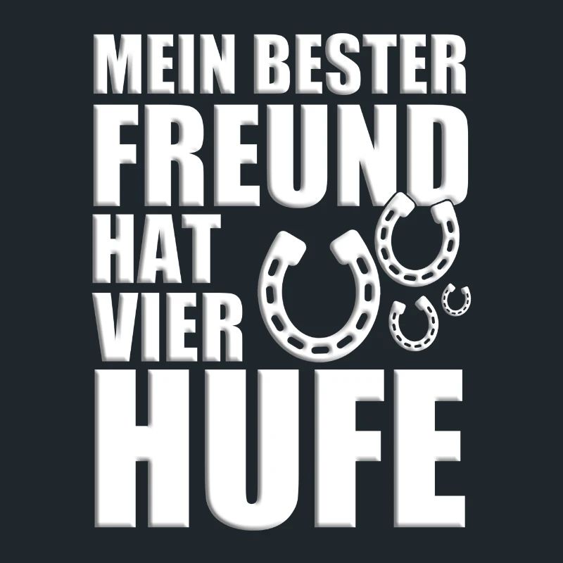MEIN BESTER FREUND HAT VIER HUFE - PFERD - PFERDE