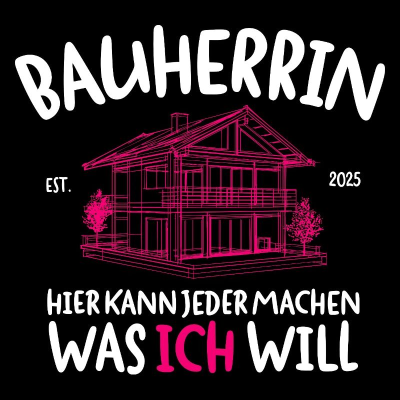 Bauherrin Hier Kann Jeder Machen Was Ich Will