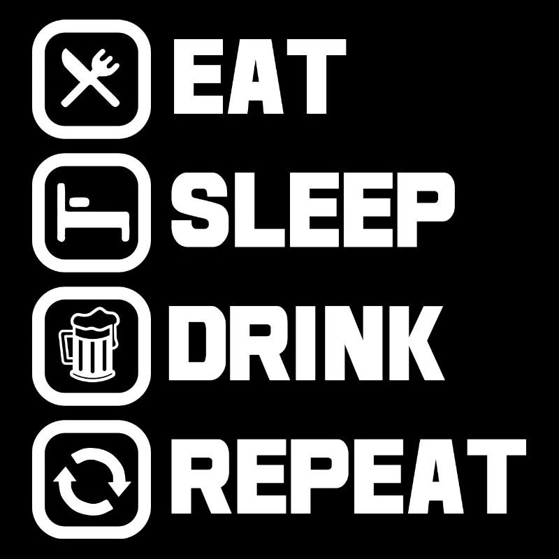 Eat sleep drink repeat