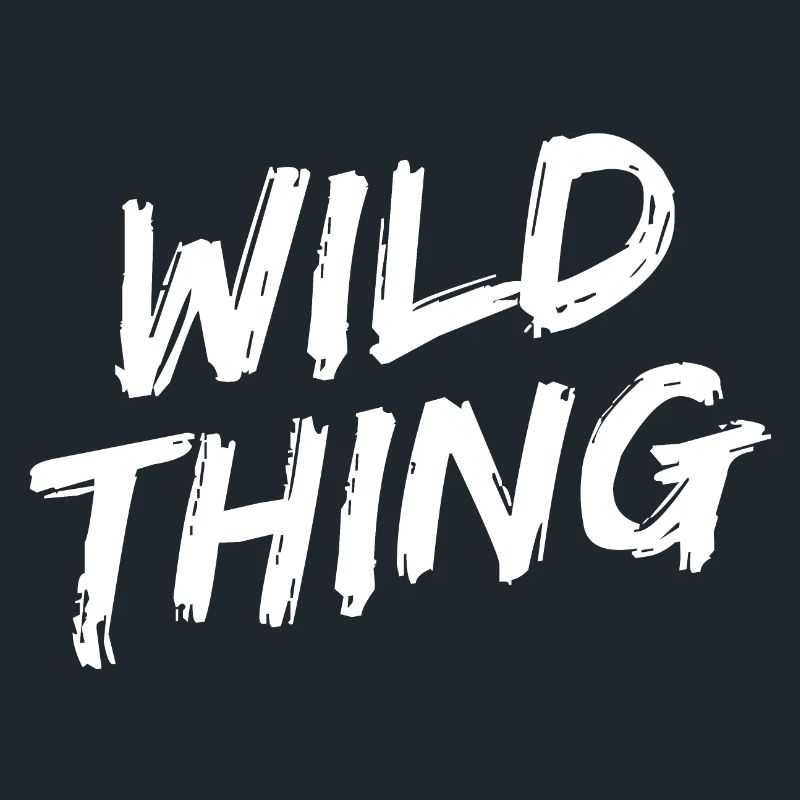 "Wild Thing" Weiße Pinselschrift