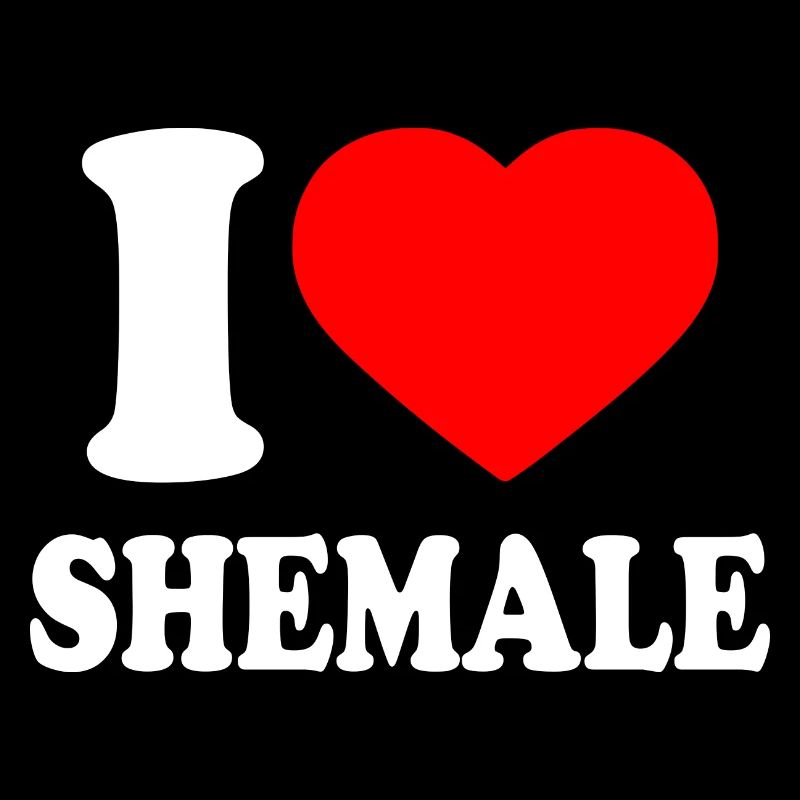 I love shemale