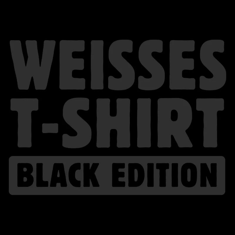 WEISSES TSHIRT - Black Edition