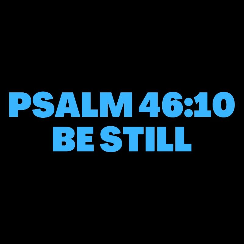 Psalm 46:10 Bibelvers Sei still - Christliches Zitat