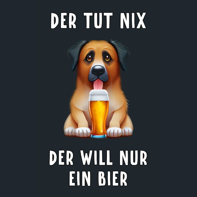der tut nix, der will nur ein bier