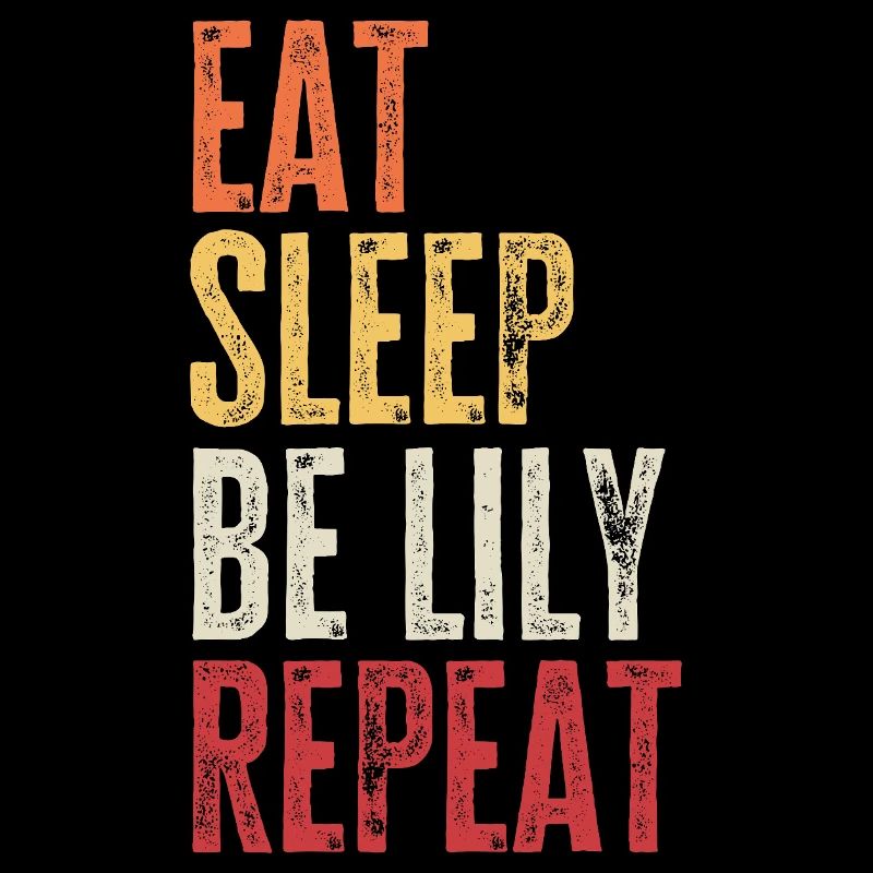 Eat Sleep Be Lily Repeat Retro Name