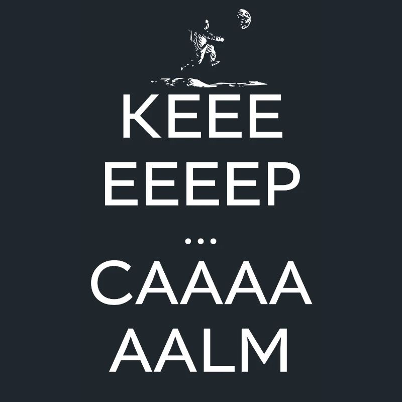 Keeeeep Caaaaalm 
