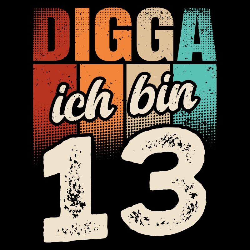 Digga Ich Bin 13 Jahre 13. Geburtstag