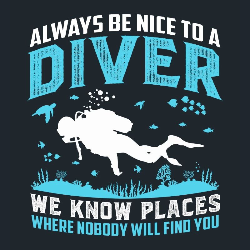 Always Be Nice To A Diver