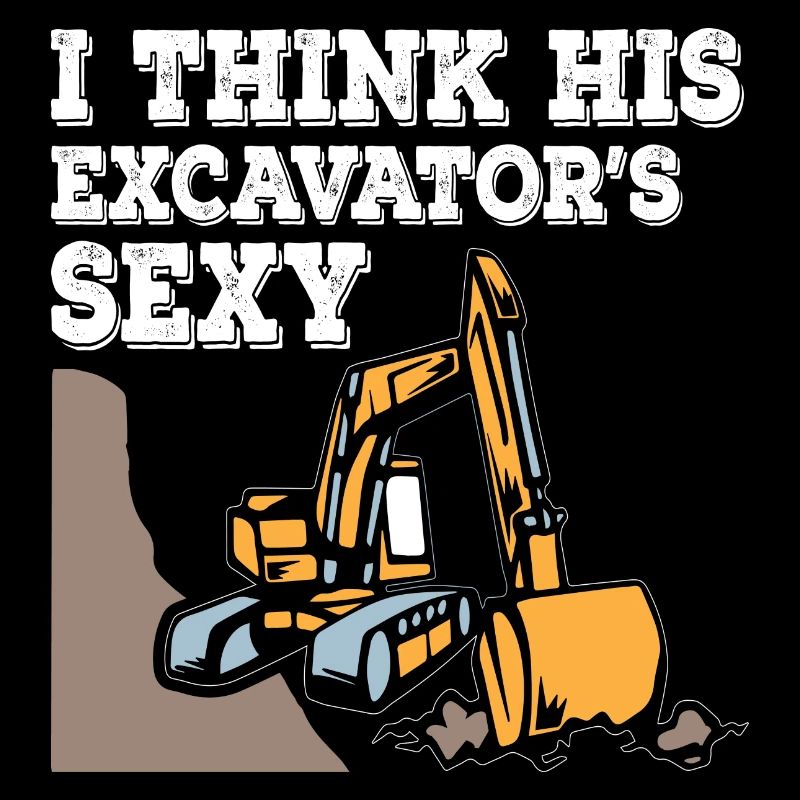 I Think His Excavator Sexy