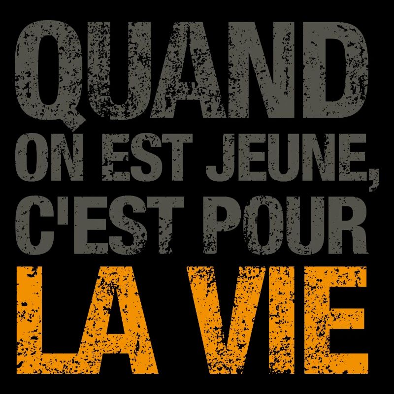 Quand on est jeune, c'est pour la vie