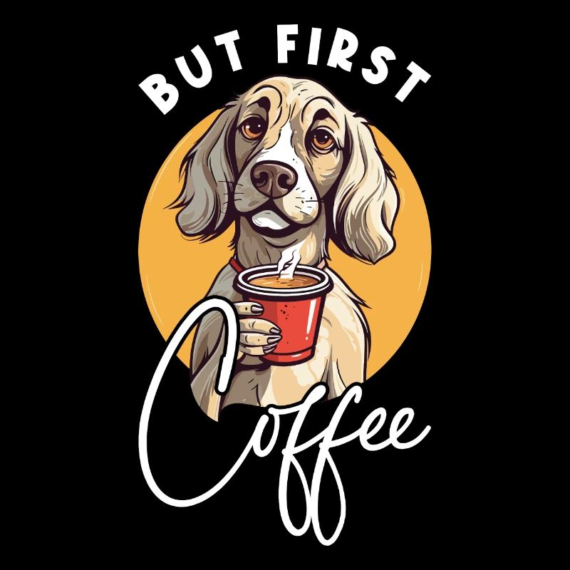 Kaffee But First Coffee Hund Tier Spruch Lustig
