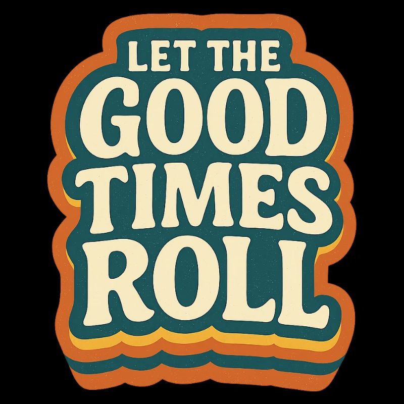 Let the Good Times Roll