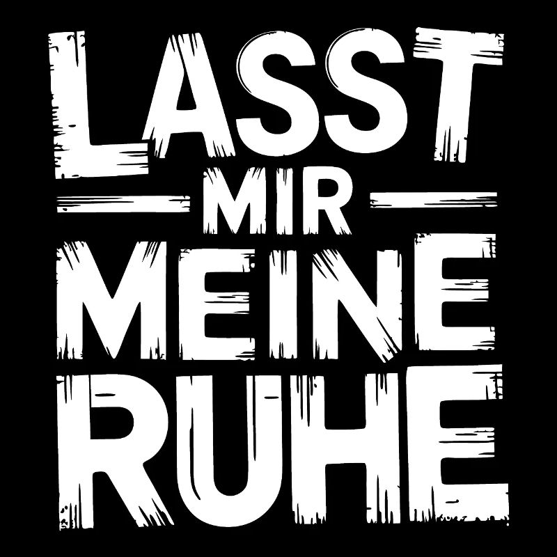 Lasst mir meine Ruhe - nicht stören